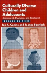 Culturally Diverse Children and Adolescents: Assessment , Diagnosis, and Treatment, Second Edition