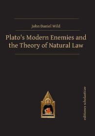 Platos Modern Enemies and the Theory of Natural Law