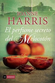 El perfume secreto del melocotn (Los imperdibles) (Spanish Edition)