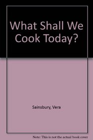 What Shall We Cook Today?