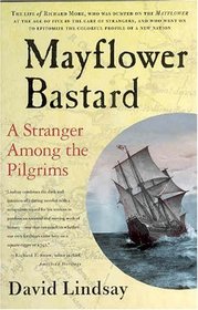 Mayflower Bastard : A Stranger Among the Pilgrims