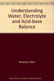 Understanding Water, Electrolyte & Acid-Base Balance