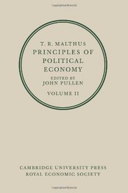 T. R. Malthus: Principles of Political Economy: Volume 2 (v. 2)