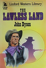 The Lawless Land (Linford Western Library)