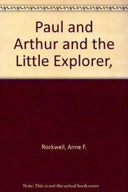 Paul and Arthur and the Little Explorer,