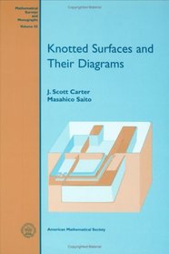 Knotted Surfaces and Their Diagrams (Mathematical Surveys and Monographs)