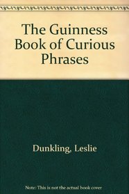 The Guinness Book of Curious Phrases