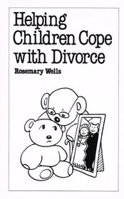 HELPING CHILDREN COPE WITH DIVORCE (OVERCOMING COMMON PROBLEMS)