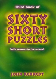 Third Book of Sixty Short Puzzles: With Answers to the Second