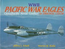 Pacific War Eagles: China/Pacific Aerial Conflict in Original Color