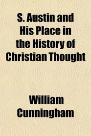 S. Austin and His Place in the History of Christian Thought