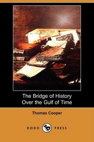 The Bridge of History Over the Gulf of Time (Dodo Press)