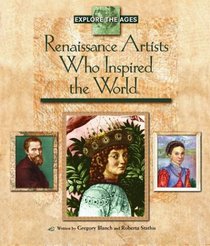 Renaissance Artists Who Inspired the World (Explore the Ages)
