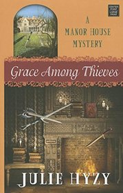 Grace Among Thieves: A Manor House Mystery