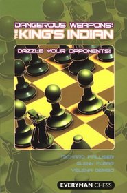 Dangerous Weapons: The King's Indian: Dazzle Your Opponents! (Everyman Chess)