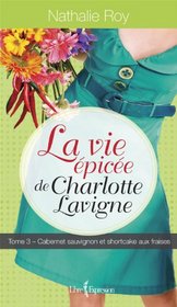 Cabernet sauvignon et shortcake aux fraises (La vie pice de Charlotte Lavigne, #3 )