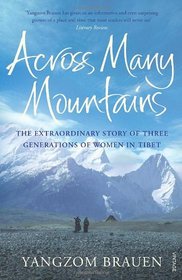 Across Many Mountains: Three Daughters of Tibet. by Yangzom Brauen