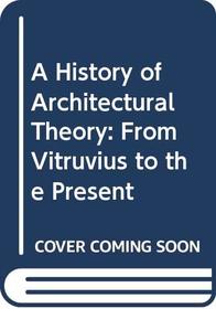 A History of Architectural Theory