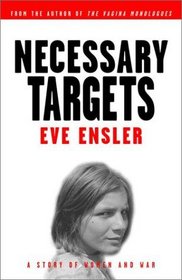Necessary Targets : A Story of Women and War