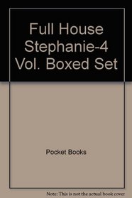 Full House Stephanie-4 Vol. Boxed Set: Here Comes Brand New Me, Secret's Out, Daddy's Little...
