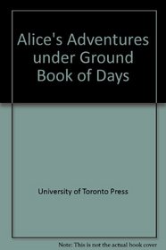 Alice's Adventures Under Ground Book of Days