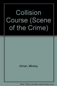 Collision Course (Scene of the Crime, No 4)