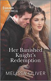 Her Banished Knight's Redemption (Notorious Knights, Bk 2) (Harlequin Historical, No 1559)