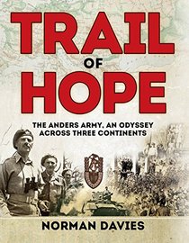 Trail of Hope: The Anders Army, An Odyssey Across Three Continents (General Military)