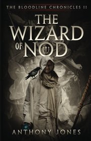 The Wizard of Nod: The Bloodline Chronicles Book II (Volume 2)