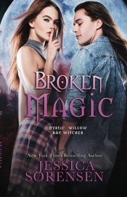 Broken Magic (Mystic Willow Bay, Witches Series) (Volume 2)