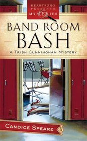 Band Room Bash (Trish Cunningham Mystery , Bk 2)
