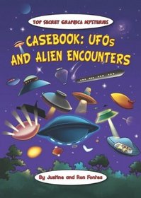 Casebook: UFOs And Alien Encounters (Top-Secret Graphica)