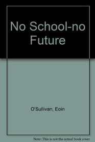 No School-no Future