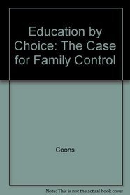 Education by Choice: The Case for Family Control