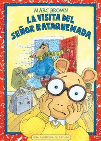 La visita del senor Rataquemada / Arthur's Teacher Moves in (Una Aventura De Arturo) (Spanish Edition)
