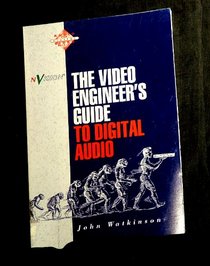 The Video Engineer's Guide to Digital Audio