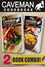 Paleo Mexican Recipes and Paleo Slow Cooker Recipes: 2 Book Combo (Caveman Cookbooks )