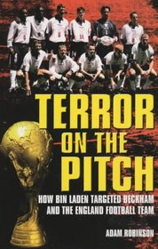 Terror On The Pitch: How Bin Laden Targeted Beckham and the England Football Team