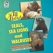 All About Seals, Sea Lions and Walruses (Sea World Book)