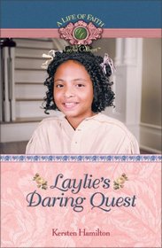 Laylie's Daring Quest (Life of Faith: Laylie Colbert)