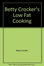 Betty Crocker's Low Fat Cooking
