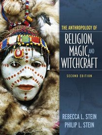 Anthropology of Religion, Magic, and Witchcraft (2nd Edition)