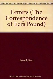 Letters (The Cortespondence of Ezra Pound)
