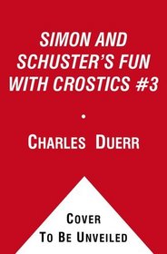 SIMON AND SCHUSTER'S FUN WITH CROSTICS #3 (Simon & Schuster's Fun with Crostics Series)