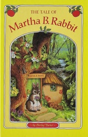 Tale of Martha B. Rabbit