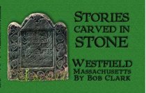 Westfield Massachusetts - Stories Carved in Stone
