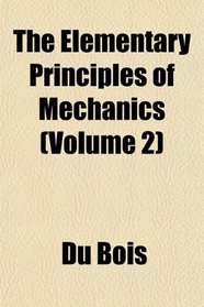 The Elementary Principles of Mechanics (Volume 2)
