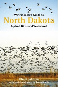 Wingshooter's Guide to North Dakota: Upland Birds  Waterfowl (Wingshooter's Guides)