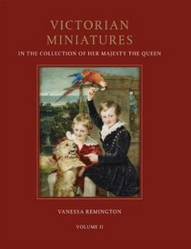 Victorian Miniatures in the Collection of Her Majesty The Queen: 2 Volume Set