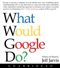 What Would Google Do?  (Audio CD) (Unabridged)